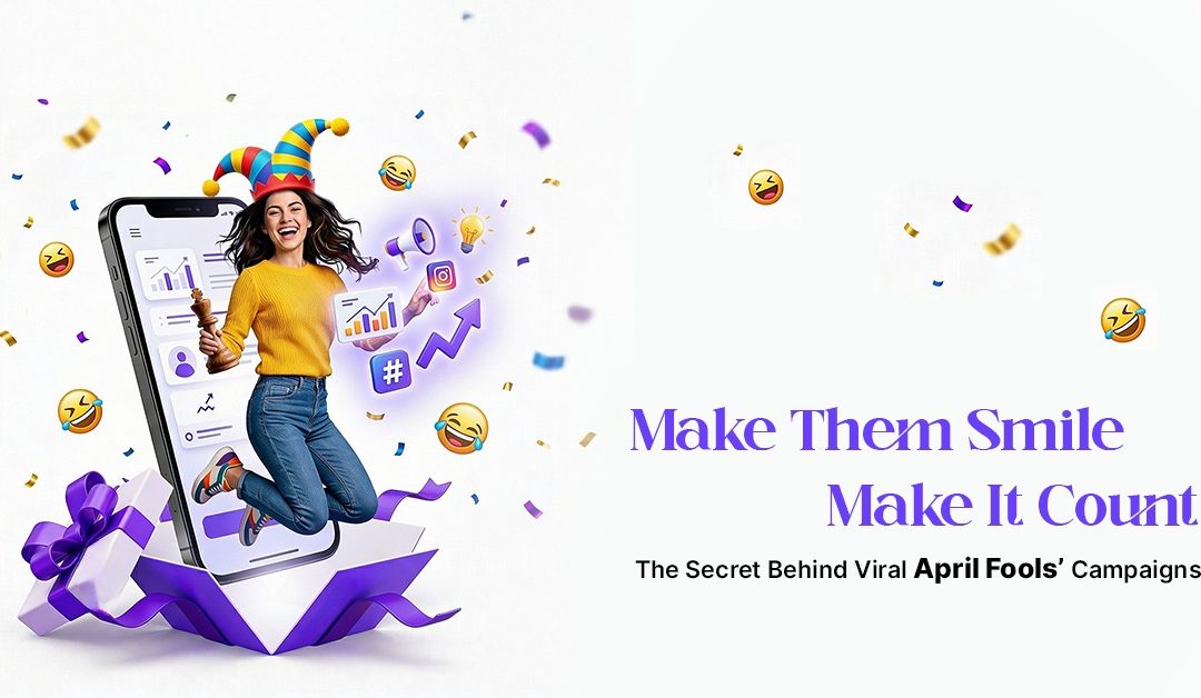 Beyond the Joke: A Strategic Guide to April Fools’ Marketing